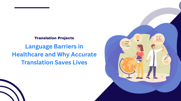 Language Barriers in Healthcare and Why Accurate Translation Saves Lives