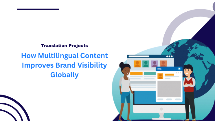 How Multilingual Content Improves Brand Visibility Globally