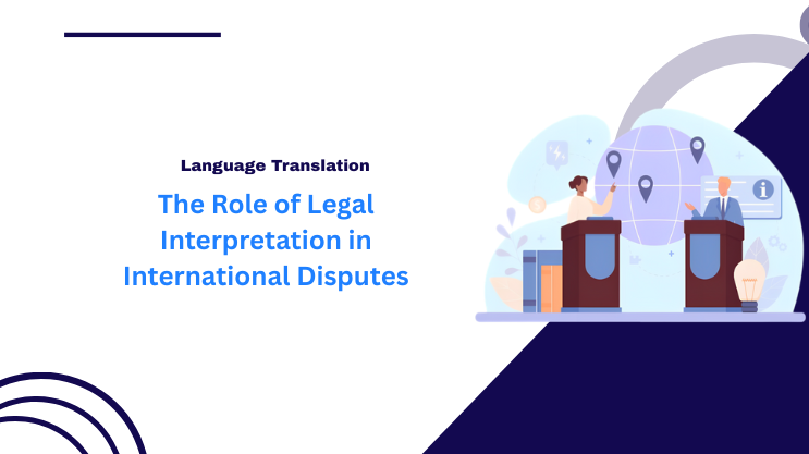The Role of Legal Interpretation in International Disputes