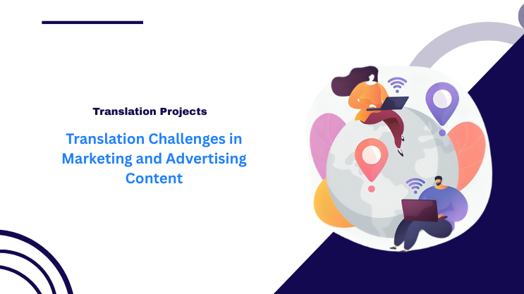 Translation Challenges in Marketing and Advertising Content