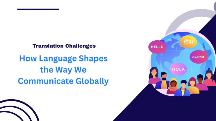 How Language Shapes the Way We Communicate Globally