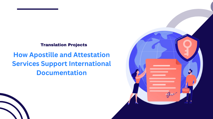 How Apostille and Attestation Services Support International Documentation