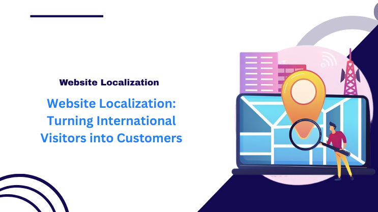 Website Localization: Turning International Visitors into Customers