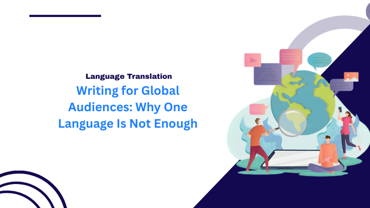 Writing for Global Audiences: Why One Language Is Not Enough