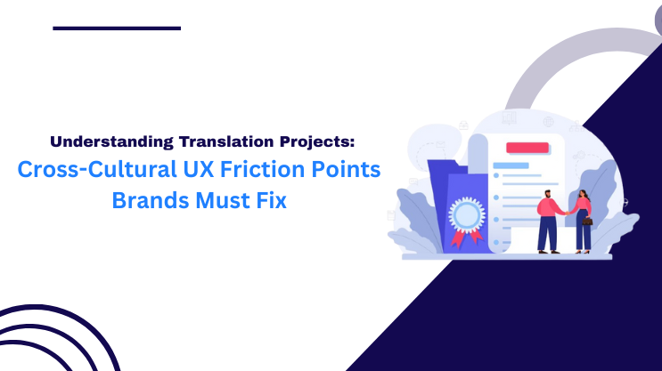 Cross-Cultural UX Friction Points Brands Must Fix