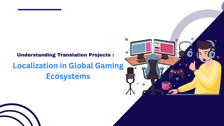 Localization in Global Gaming Ecosystems
