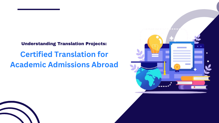 Certified Translation for Academic Admissions Abroad Your Complete Guide