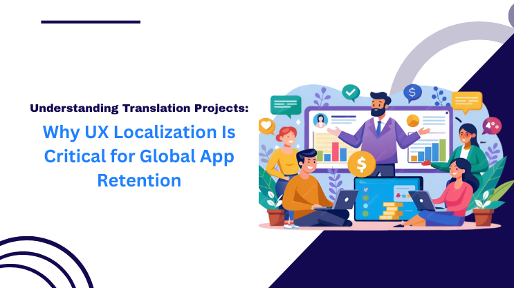 Why UX Localization Is Critical for Global App Retention