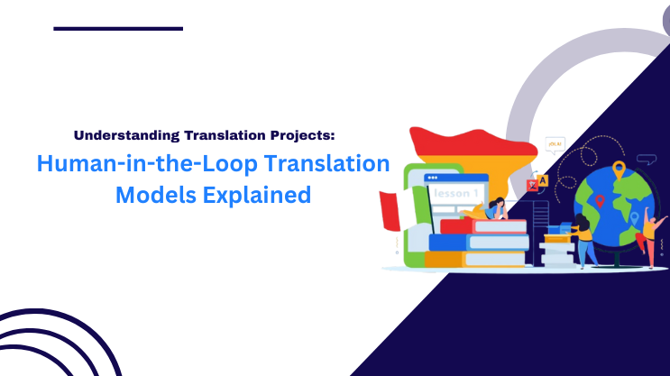 Human-in-the-Loop Translation Models Explained