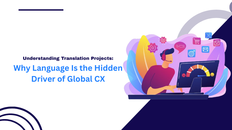 Why Language Is the Hidden Driver of Global CX