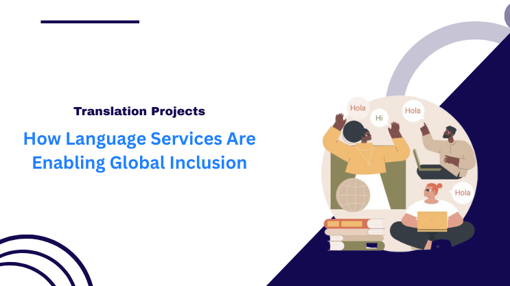 How Language Services Are Enabling Global Inclusion