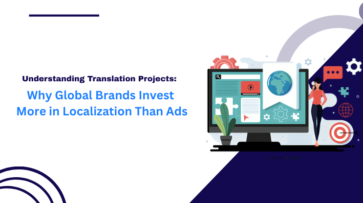 Why Global Brands Invest More in Localization Than Ads