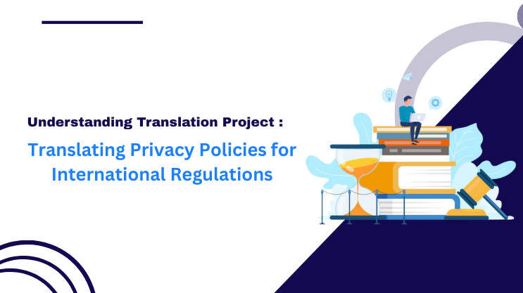 Translating Privacy Policies for International Regulations: A Complete Guide