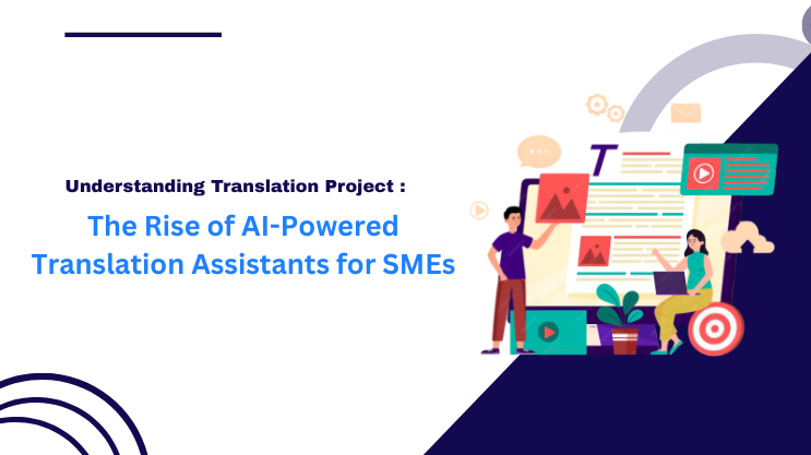 The Rise of AI-Powered Translation Assistants for SMEs