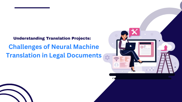 Challenges of Neural Machine Translation in Legal Documents