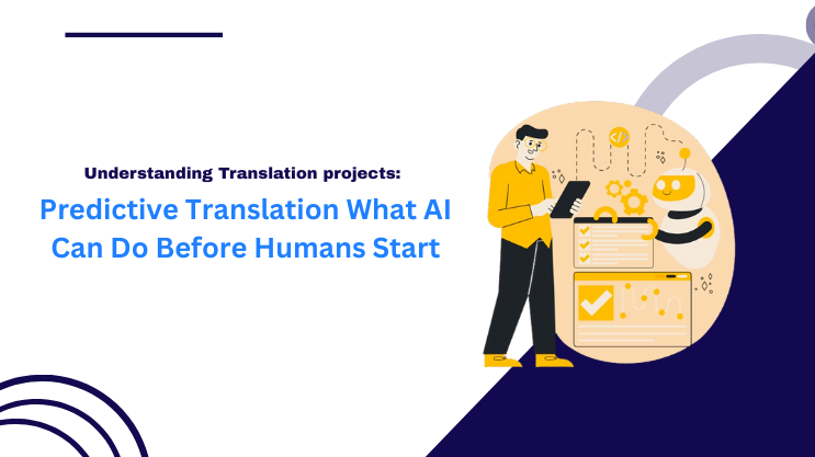 Predictive Translation What AI Can Do Before Humans Start