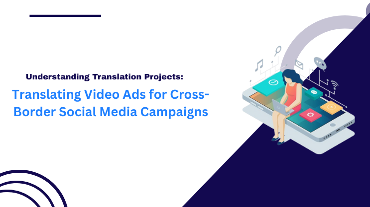 Translating Video Ads for Cross-Border Social Media Campaigns