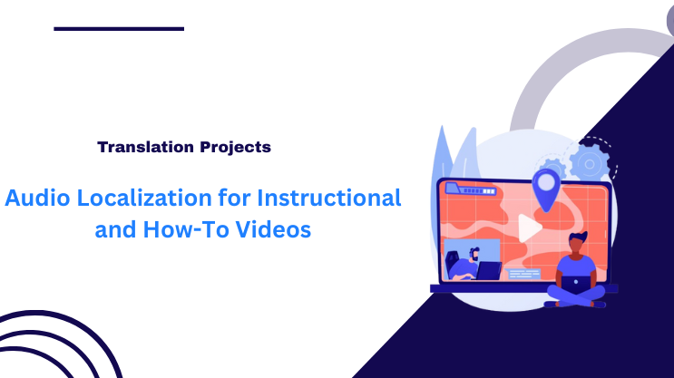 Audio Localization for Instructional and How-To Videos: Enhancing Global Learning Experiences