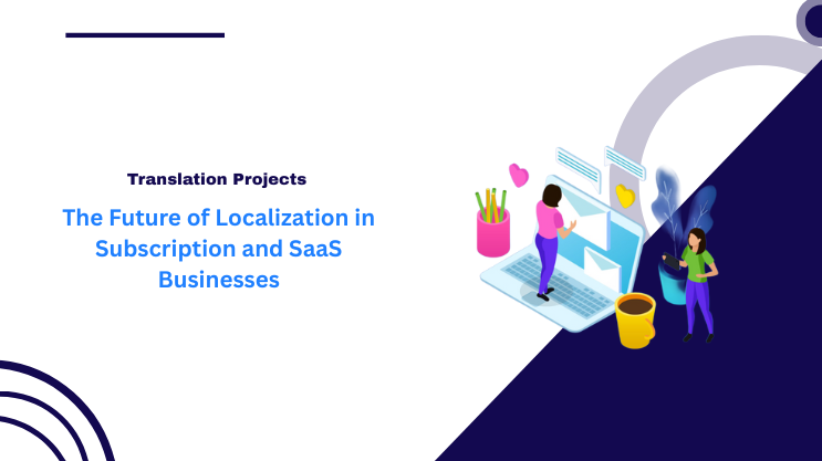 The Future of Localization in Subscription and SaaS Businesses