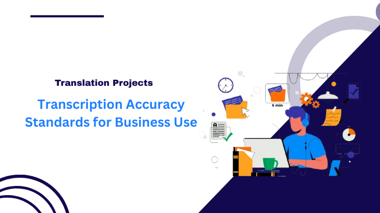 Transcription Accuracy Standards for Business Use