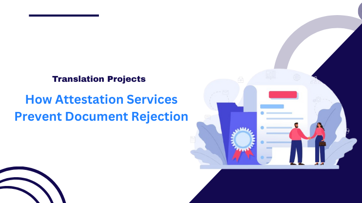 How Attestation Services Prevent Document Rejection