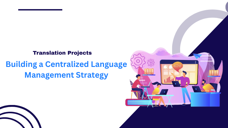 Building a Centralized Language Management Strategy