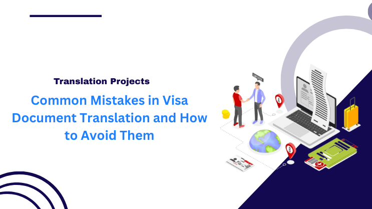 Common Mistakes in Visa Document Translation and How to Avoid Them