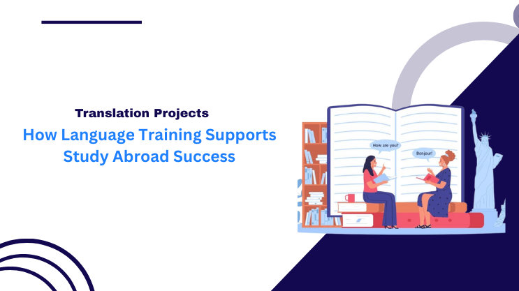 How Language Training Supports Study Abroad Success