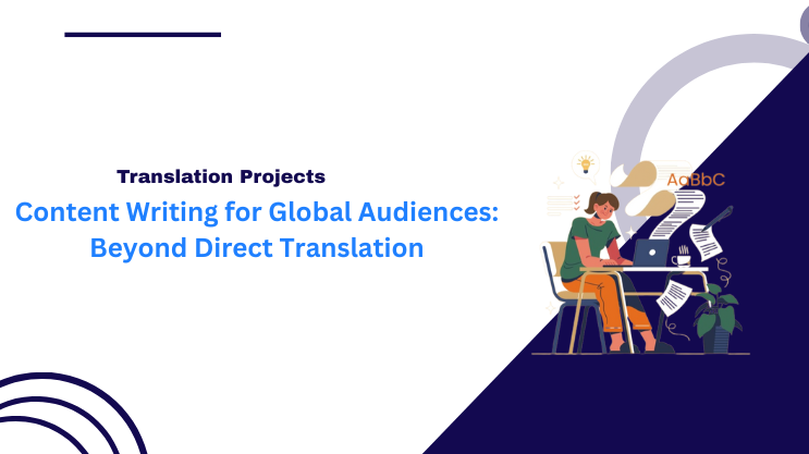 Content Writing for Global Audiences: Beyond Direct Translation