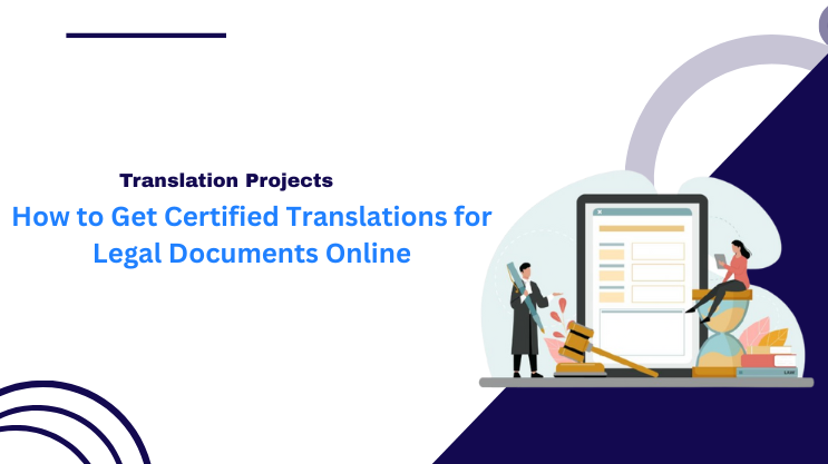 How to Get Certified Translations for Legal Documents Online