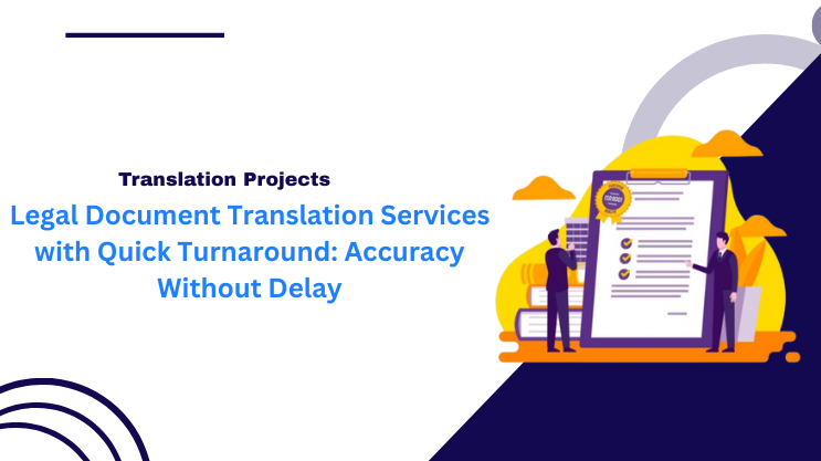 Legal Document Translation Services with Quick Turnaround: Accuracy Without Delay
