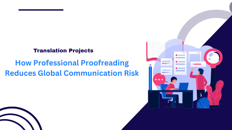 How Professional Proofreading Reduces Global Communication Risk
