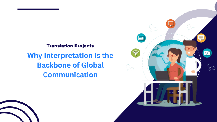 Why Interpretation Is the Backbone of Global Communication