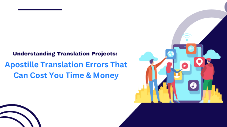 Apostille Translation Errors That Can Cost You Time & Money