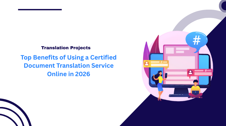 Top Benefits of Using a Certified Document Translation Service Online in 2026