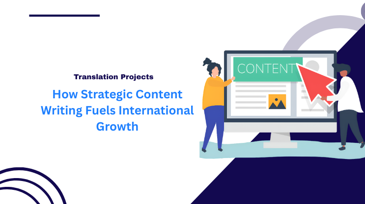 How Strategic Content Writing Fuels International Growth