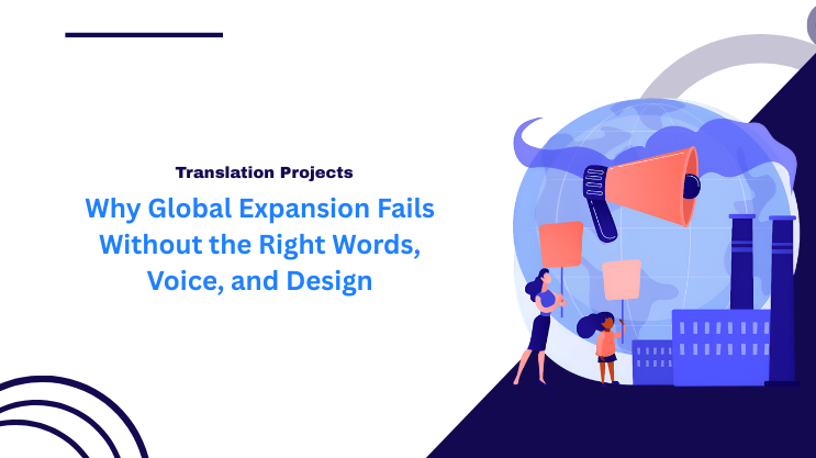 Why Global Expansion Fails Without the Right Words, Voice, and Design