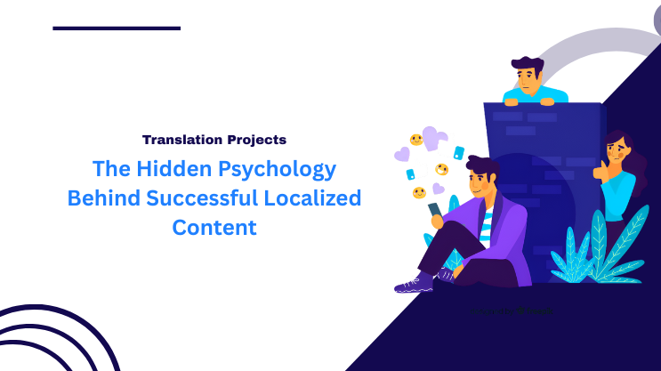 The Hidden Psychology Behind Successful Localized Content