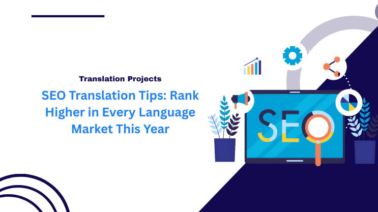 SEO Translation Tips: Rank Higher in Every Language Market This Year