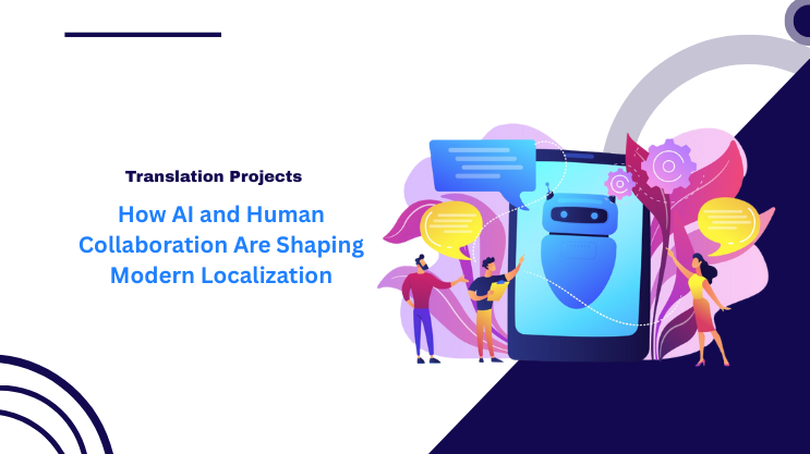 How AI and Human Collaboration Are Shaping Modern Localization