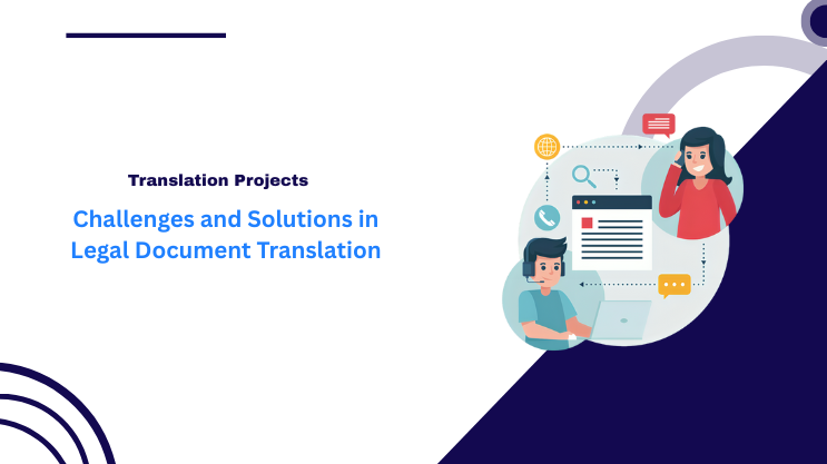 Challenges and Solutions in Legal Document Translation