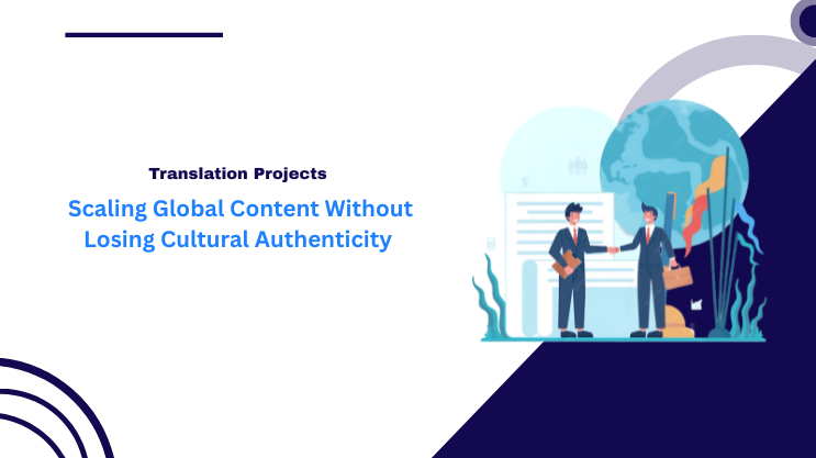 Scaling Global Content Without Losing Cultural Authenticity