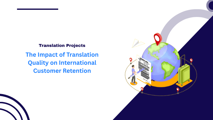 The Impact of Translation Quality on International Customer Retention