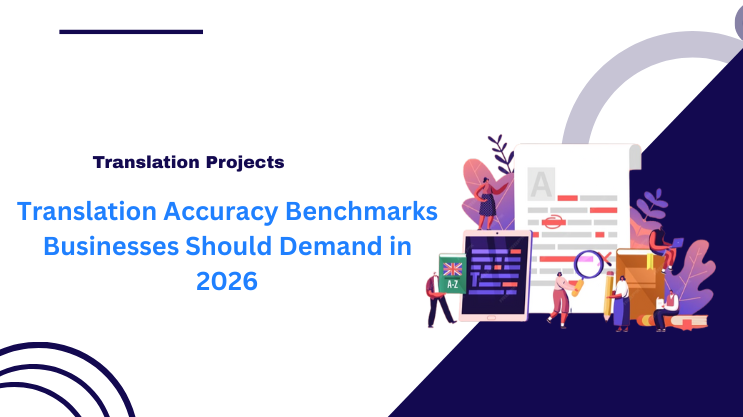 Translation Accuracy Benchmarks Businesses Should Demand in 2026