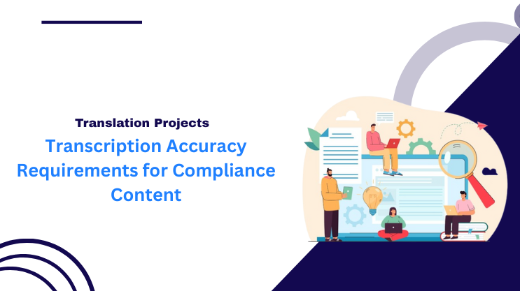 Transcription Accuracy Requirements for Compliance Content