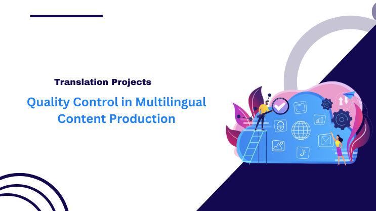 Quality Control in Multilingual Content Production