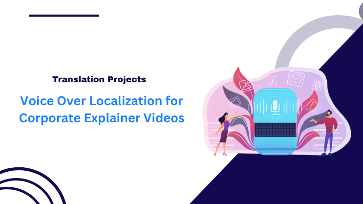 Voice Over Localization for Corporate Explainer Videos