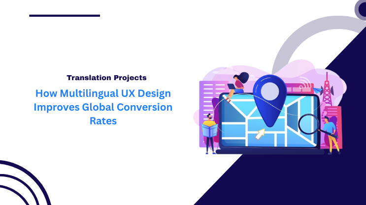 How Multilingual UX Design Improves Global Conversion Rates