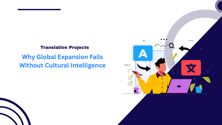 Why Global Expansion Fails Without Cultural Intelligence
