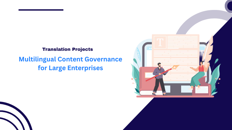 Multilingual Content Governance for Large Enterprises